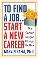 To Find a Job..Start a New Career: The Career and Job Change Toolbox 0740738542 Book Cover