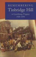 Remembering Tinbridge Hill in Lynchburg, Virginia 1920-1970 0983048266 Book Cover