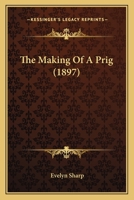 The Making of a Prig 9356572445 Book Cover