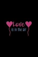 Love Is In The Air: Notebook Journal Composition Blank Lined Diary Notepad 120 Pages Paperback Black Solid Balloon 171231002X Book Cover