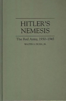 Hitler's Nemesis: The Red Army, 1930-1945 0811735435 Book Cover