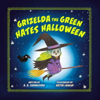 Grizelda the Green Hates Halloween 0593692276 Book Cover