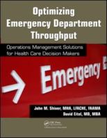 Optimizing Emergency Department Throughput: Operations Management Solutions for Health Care Decision Makers B00DHPBZLI Book Cover