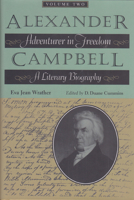 Alexander Campbell: Adventurer in Freedom: A Literary Biography 087565343X Book Cover