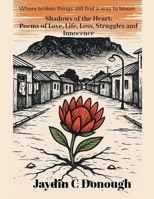 Shadows of the Heart: Poems of Love, Life, Loss, Struggles and Innocence 0639891608 Book Cover