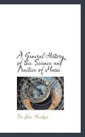 A General History of the Science and Practice of Music 3337086586 Book Cover