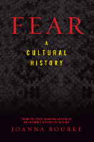 Fear: A Cultural History 1844081567 Book Cover