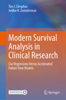 Modern Survival Analysis in Clinical Research: Cox Regressions versus Accelerated Failure Time Models 3031316312 Book Cover