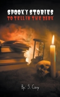 Spooky Stories To Tell In The Dark B098WBM9FH Book Cover