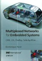 Multiplexed Networks for Embedded Systems: CAN, LIN, FlexRay, Safe-by-Wire... 0470034165 Book Cover
