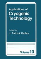 Applications of Cryogenic Technology 1475792344 Book Cover