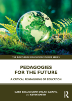 Pedagogies for the Future: A Critical Reimagining of Education 1032025654 Book Cover