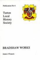 Bradshaw Works (Turton Local History Society) 190497404X Book Cover