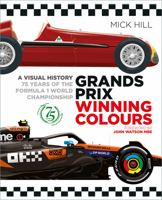 Grands Prix Winning Colours: A Visual History - 75 Years of the Formula 1 World Championship 1837050740 Book Cover
