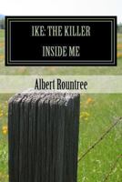 Ike: The Killer Inside Me 1492105090 Book Cover