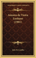 Amores De Vieira Lusitano (1901) 1168120934 Book Cover