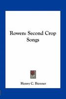 Rowen: "second Crop" Songs... 0548461120 Book Cover