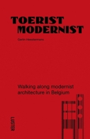 Tourist Modernist/Toerist Modernist: Walking Along Modernist Architecture in Belgium 9460583431 Book Cover