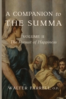 A Companion to the Summa-Volume II: The Pursuit of Happiness: The Architect of the Universe 1685953085 Book Cover