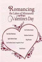 Romancing The Lakes Of Minnesota ~ Valentine's Day (Volume 6) 1985062054 Book Cover