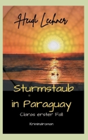 Sturmstaub in Paraguay: Claras erster Fall 3695195231 Book Cover