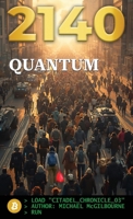 BITCOIN 2140 QUANTUM: Truth, Entanglement, and Sovereignty (The Rise of Bitcoin Citadels Chronicles) B0GHYHRWN3 Book Cover