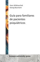 Guía para familiares de pacientes psiquiátricos (Spanish Edition) 391107509X Book Cover