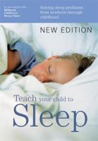 Teach Your Child to Sleep: Solving Sleep Problems from Newborn Through Childhood (Hamlyn Health) 060063406X Book Cover