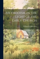 Methodism in the Light of the Early Church 1021888508 Book Cover