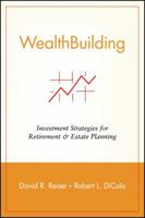 WealthBuilding: Investment Strategies for Retirement and Estate Planning 0471388076 Book Cover