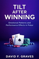 Tilt After Winning: Emotional Patterns and Performance Effects in Poker B0GMGNQZZ2 Book Cover