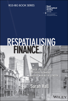 Respatialising Finance: Power, Politics and Offshore Renminbi Market Making in London 1119386047 Book Cover