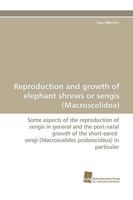 Reproduction and Growth of Elephant Shrews or Sengis (Macroscelidea) 383811180X Book Cover