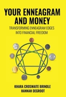 Your Enneagram and Money: Transforming Enneagram Edges Into Financial Freedom 1964754259 Book Cover