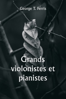 Grands violonistes et pianistes 9357337016 Book Cover