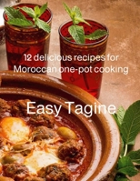 Easy Tagine: 12 delicious recipes for Moroccan one-pot cooking B096TRVSCL Book Cover