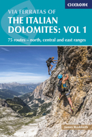Via Ferratas of the Italian Dolomites: Vol 1: 75 routes-North, Central and East Ranges 1852848464 Book Cover
