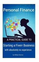 Personal Finance: Starting a Fiverr Business with absolutely no experience 154034505X Book Cover