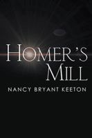 Homer's Mill 1499079710 Book Cover