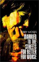 Married to the Streets for Better for Worse 0759688184 Book Cover