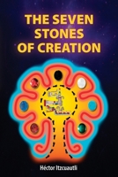 THE SEVEN STONES OF CREATION B0F3X193FF Book Cover