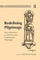 Redefining Pilgrimage: New Perspectives on Historical and Contemporary Pilgrimages 1138546216 Book Cover