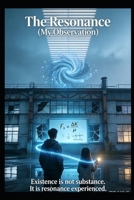 The Resonance (My Observation) B0HFDQKHZ1 Book Cover