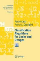 Classification Algorithms for codes and Designs (Algorithms and Computation in Mathematics) 3540289909 Book Cover