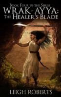The Healer's Blade : Wrak Ayya: the Age of Shadows 1951528166 Book Cover