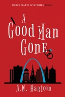 A Good Man Gone 1494389398 Book Cover