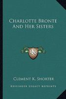 Charlotte Bronte and Her Sisters 9354301185 Book Cover