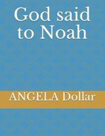 God Said to Noah 1718001940 Book Cover