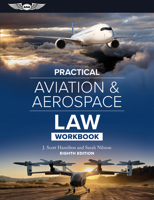 Practical Aviation & Aerospace Law Workbook: Eighth Edition 1644253860 Book Cover