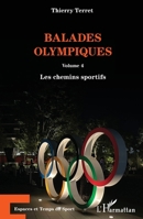Balades olympiques: Volume 4 Les chemins sportifs Les chemins sportifs (Espaces Et Temps Du Sport) 2343251002 Book Cover